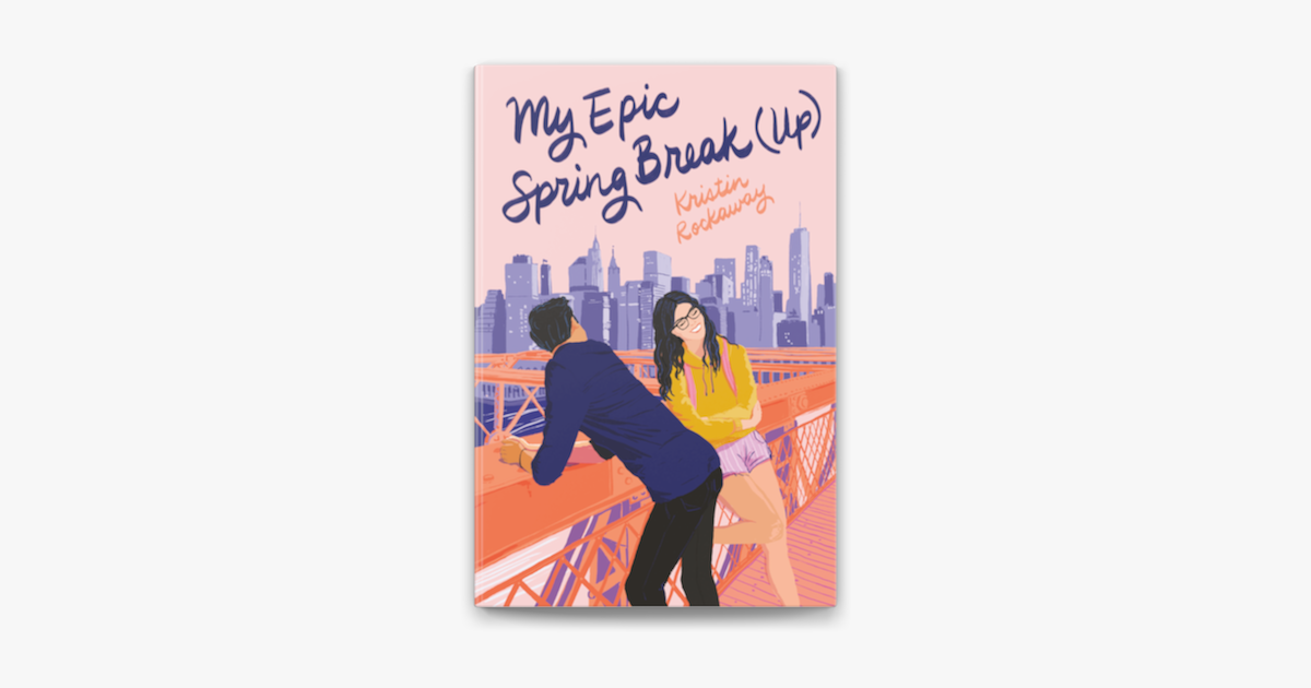 My Epic Spring Break (Up) by Kristin Rockaway