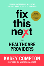Fix This Next for Healthcare Providers - Kasey Compton Cover Art