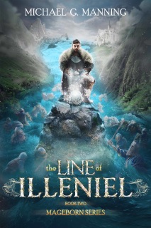 Mageborn: The Line of Illeniel by Michael G. Manning