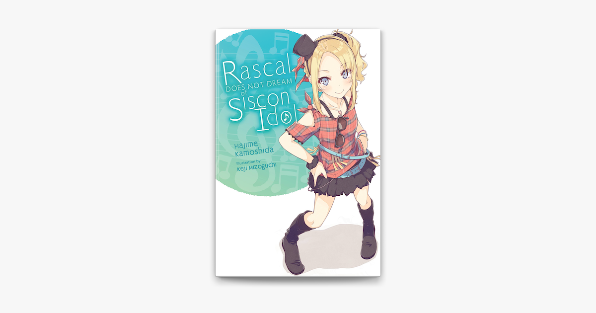 Rascal Does Not Dream Of Siscon Idol Rascal Does Not Dream of Siscon Idol (light novel) on Apple Books