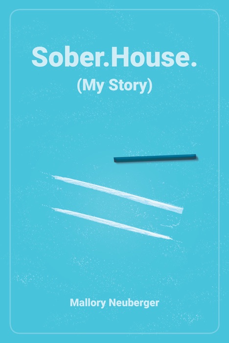 Sober.House. (My Story)