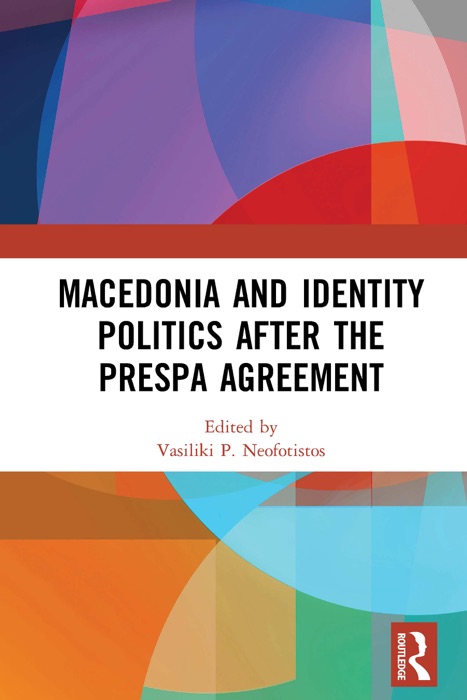 Macedonia and Identity Politics After the Prespa Agreement