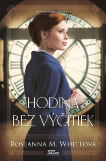 Hodina bez výčitiek by Roseanna M. White