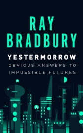 Yestermorrow - Ray Bradbury by  Ray Bradbury PDF Download