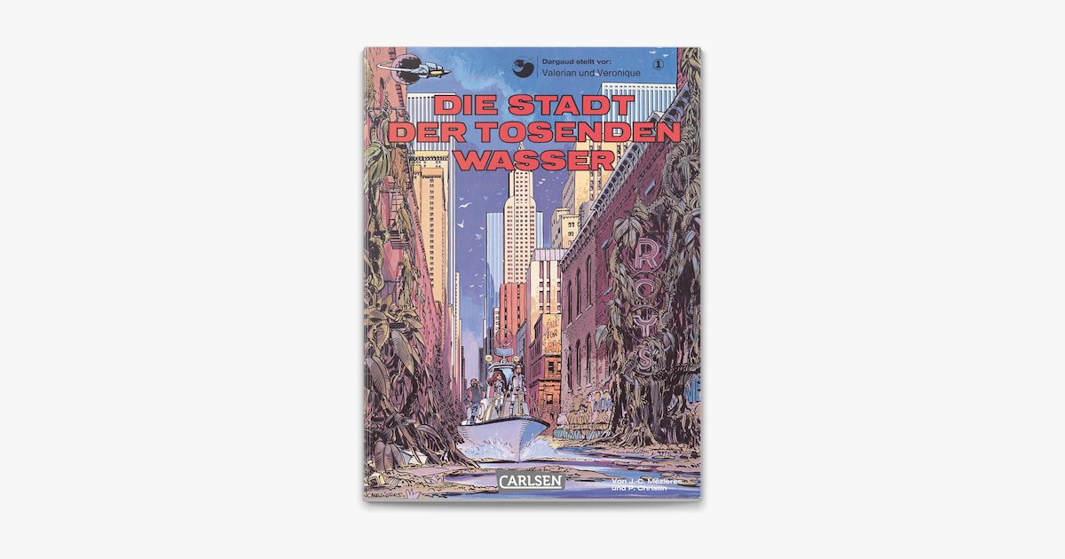 Valerian und Veronique 1: Die Stadt der tosenden Wasser – Pierre Christin & Jean-Claude Mézières