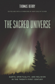 The Sacred Universe - Thomas Berry & Mary Evelyn Tucker