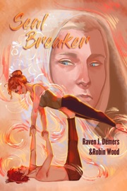 Seal Breaker - Raven J. Demers & Robin Wood