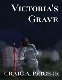 Victoria's Grave - Craig A. Price Jr.