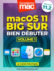macOS Big Sur vol.1 : Bien débuter