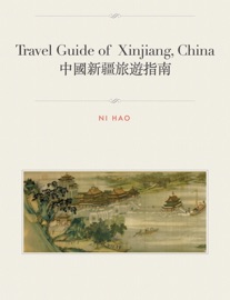 Travel Guide of  Xinjiang, China - Ni Hao