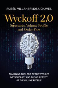 Wyckoff 2.0: Structures, Volume Profile and Order Flow - Rubén Villahermosa Cover Art