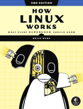 How Linux Works, 3rd Edition - Brian Ward Cover Art
