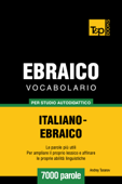 Vocabolario Italiano-Ebraico per studio autodidattico: 7000 parole - Andrey Taranov