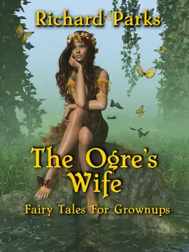 Read: The Ogre's Wife: Fairy Tales Book for Grownups