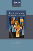 Historia mínima de los feminismos en América Latina. - Dora Barrancos