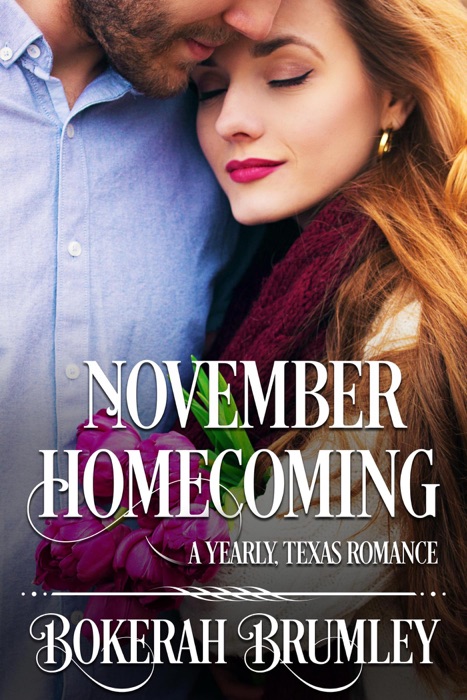 November Homecoming: A Yearly, Texas Romance (The Yearly, Texas Romance Series Book 1)