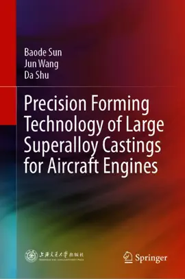 Read: Precision Forming Technology of Large Superalloy Castings for Aircraft Engines Book