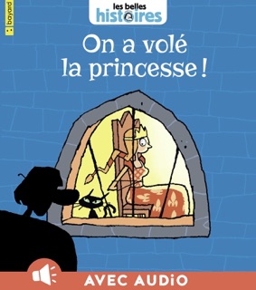 On a volé la princesse ! by Elsa Devernois & Yves Calarnou