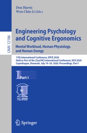 Engineering Psychology and Cognitive Ergonomics. Mental Workload, Human Physiology, and Human Energy Don Harris & Wen-Chin Li