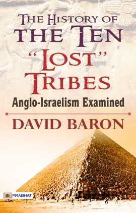 Read: The History of the Ten "Lost" Book Tribes: Anglo-Israelism Examined