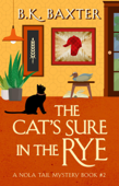 The Cat's Sure in the Rye - B.K. Baxter