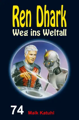 Read: Ren Book Dhark – Weg ins Weltall 74: Malk Katuhl