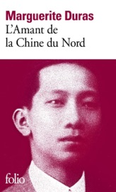 L'Amant de la Chine du Nord - Marguerite Duras