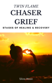 TWIN FLAME CHASER GRIEF - Silvia Moon