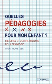 Quelles pédagogies pour mon enfant ? - Bruno Humbeeck