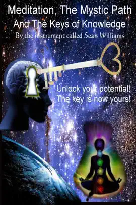 Read: Meditation, the Mystic Path, and the Book Keys of Knowledge: Unlock Your Potential! The Key Is Now Yours!