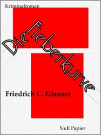 Die Fieberkurve - Friedrich Glauser