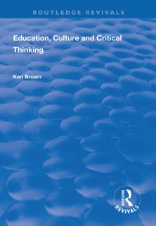 Education, Culture and Critical Thinking by Ken Brown