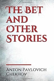 The Bet and Other Stories by Anton Chekhov