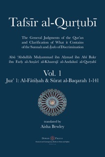 Tafsir al-Qurtubi - Vol. 1: Juz' 1 by Abu 'Abdullah Muhammad al-Qurtubi, Aisha Abdurrahman Bewley & Abdalhaqq Bewley