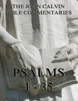 Read: John Calvin's Commentaries On The Book Psalms 1 - 35