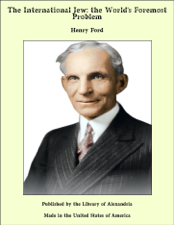 The International Jew: The World's Foremost Problem - Henry Ford Cover Art