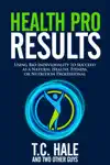 Health Pro Results by T.C. Hale Book Summary, Reviews and Downlod