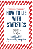 How to Lie with Statistics - Darrell Huff