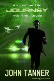 An Uncharted Journey Into the Abyss - John Tanner