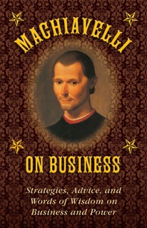 Machiavelli on Business by Niccolò Machiavelli & Stephen Brennan