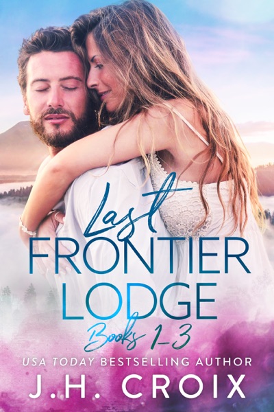 Last Frontier Lodge: Books 1 - 3