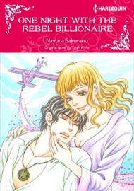 One Night With The Rebel Billionaire - Nayuna Sakurano & Trish Wylie