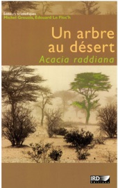 Un arbre au désert - M. Gueye, L. E. Akpo, S- Ba, C. Boivin, A. Borgel, I. Cacciari, C. Cardoso, M.-H. Chevallier, A. Cornet, P. Danthu, A Delobel, C. Detrez, M Diouf, O. Dlagne, F. Do, B. Dreyfus, E. Le Floc'H, M. Gillis, S. Grego, M Grouzis, K. Ingleby, H. Jeder, P. De Lajudie, D. Lippi, J. Lorquin, S. Marinari, E. Di Mattia, M. C. Moscatelli, M. C. Moscatelu, A. Ndiaye, I. Ndoye, M. Neffati, M. Neyra, M. R. De Paolis, R. Pontanier, J.-C. Prome, P. Quatrini, A. Rocheteau, J. Roussel, D. Sané, M. Tran, J. Vassal, A. Willems, M S. Zaafouri, Michel Grouzis & Édouard Le Floc'H