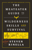Steven Rinella - The MeatEater Guide to Wilderness Skills and Survival artwork