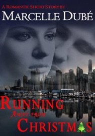 Running Away from Christmas - Marcelle Dubé