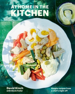 At Home in the Kitchen by David Kinch & Devin Fuller
