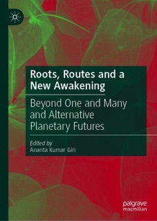 Roots, Routes and a New Awakening by Ananta Kumar Giri