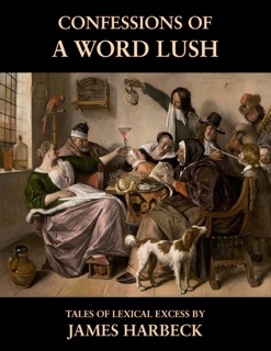 Confessions of a Word Lush by James Harbeck