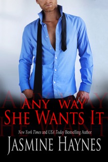 Any Way She Wants It by Jasmine Haynes & Jennifer Skully