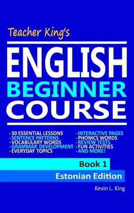 Read: Teacher King’s English Beginner Course Book 1: Estonian Book Edition